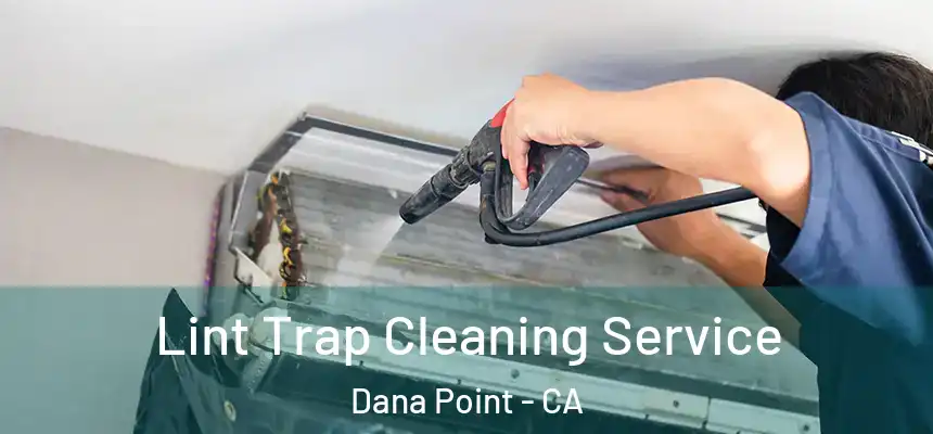  Lint Trap Cleaning Service Dana Point - CA