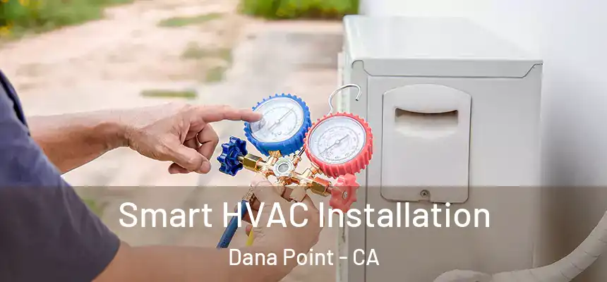 Smart HVAC Installation Dana Point - CA