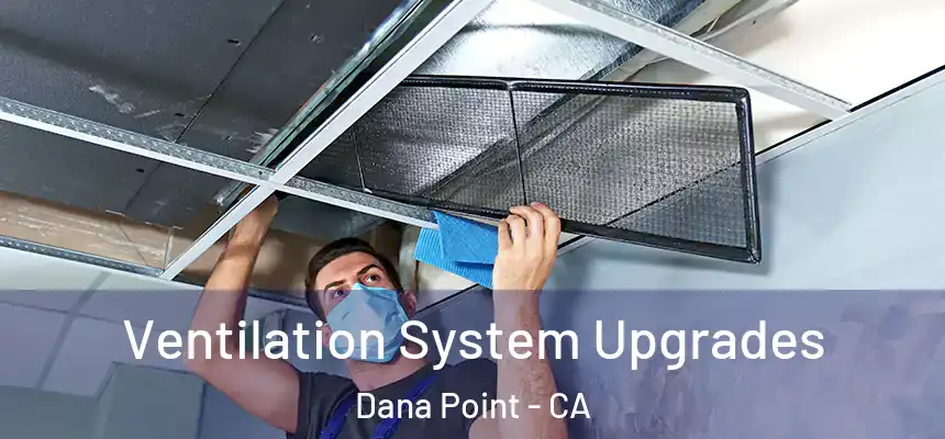 Ventilation System Upgrades Dana Point - CA